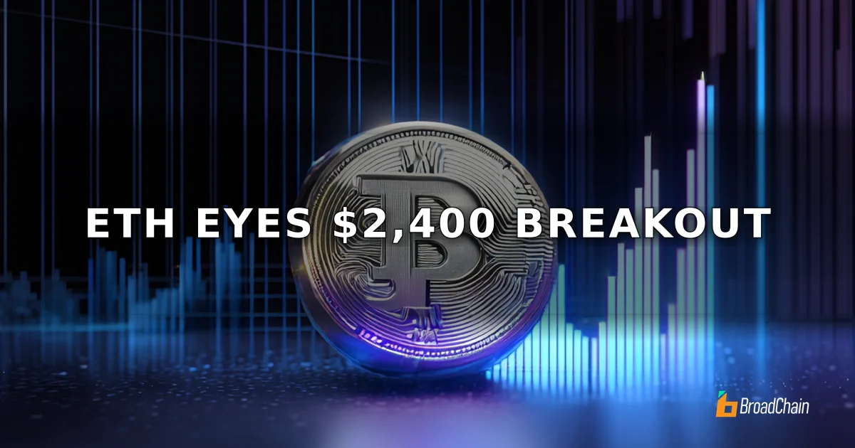 ราคา Ethereum ค่อยๆ ปรับตัวสูงขึ้น จะสามารถทะลุแนวต้านที่ 2,400 ดอลลาร์ได้หรือไม่?